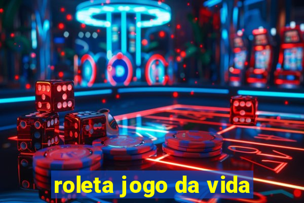 roleta jogo da vida