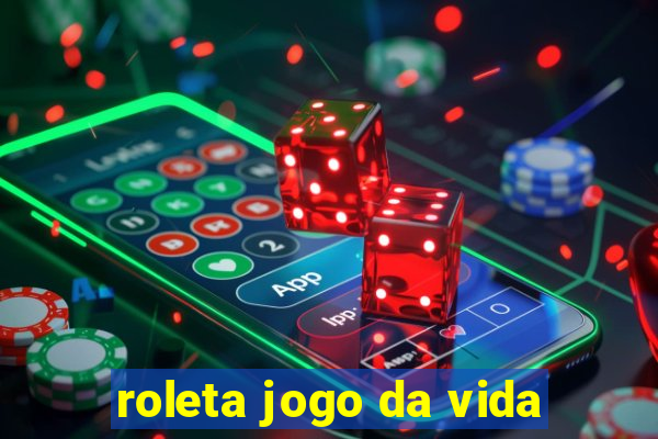 roleta jogo da vida