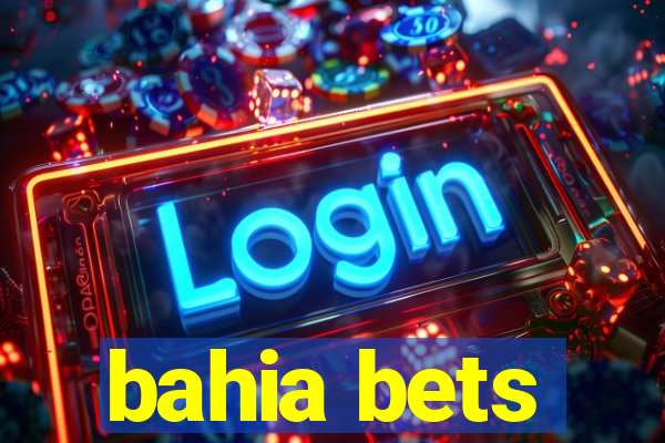 bahia bets