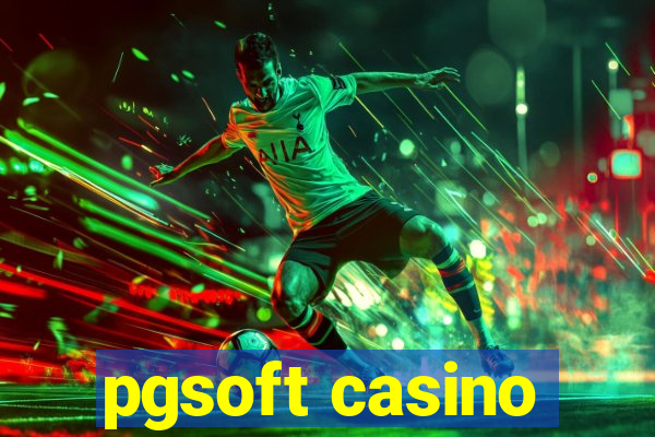 pgsoft casino