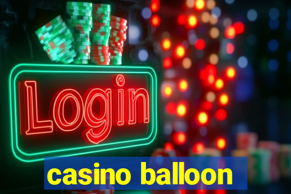 casino balloon