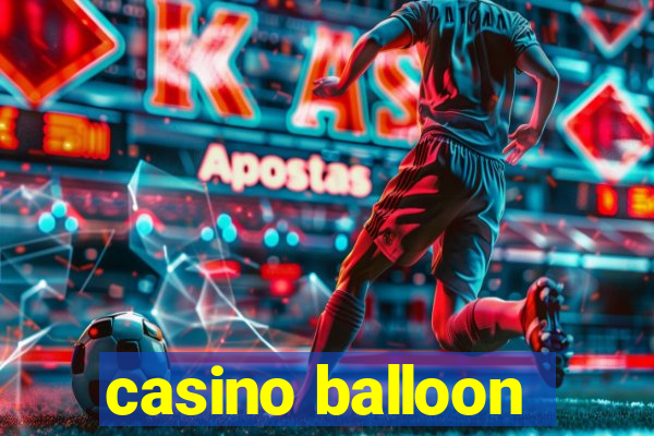 casino balloon