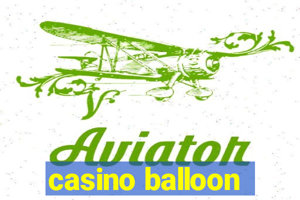 casino balloon