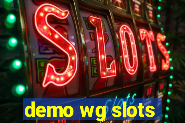 demo wg slots