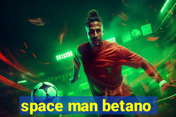 space man betano