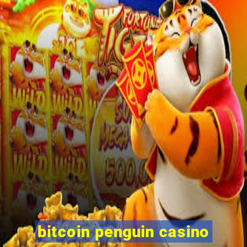 bitcoin penguin casino