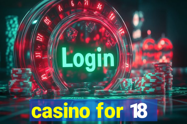 casino for 18