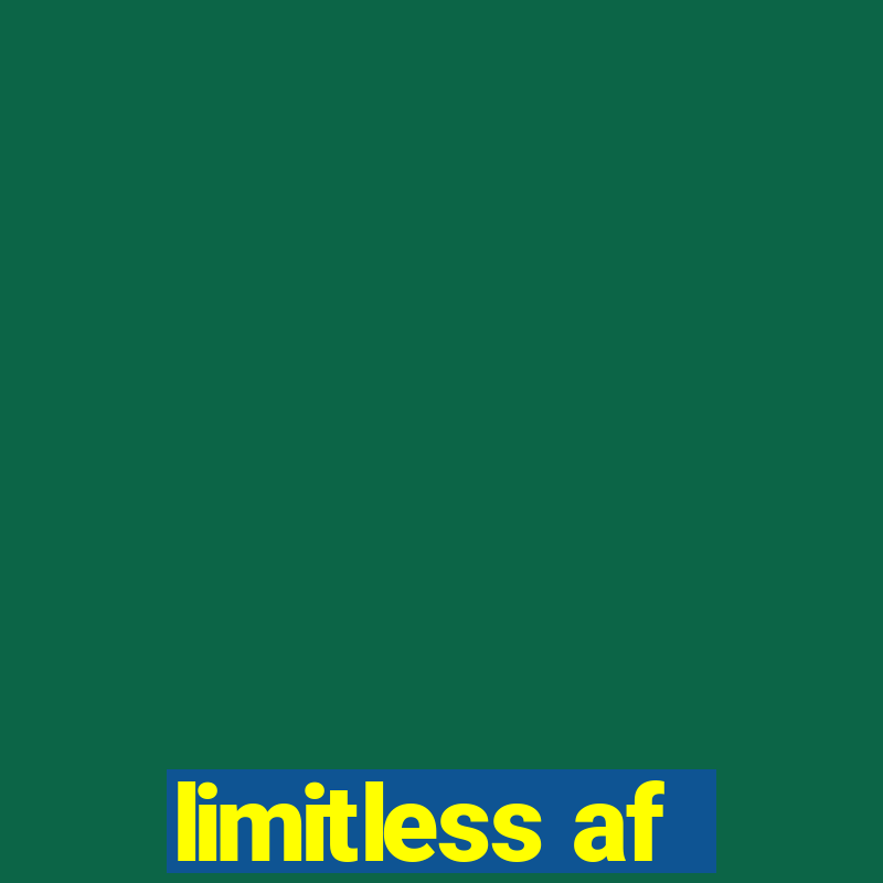 limitless af