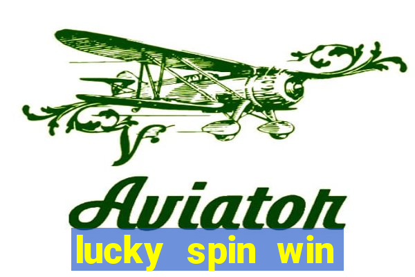 lucky spin win real money 2023