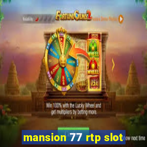 mansion 77 rtp slot