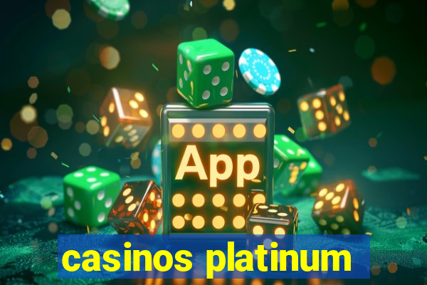 casinos platinum