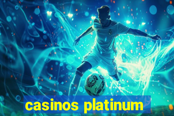 casinos platinum