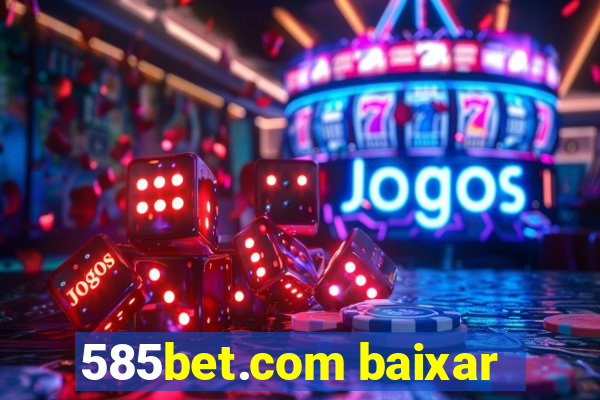 585bet.com baixar