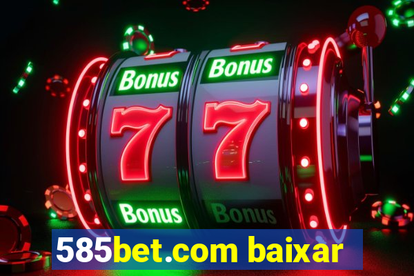 585bet.com baixar