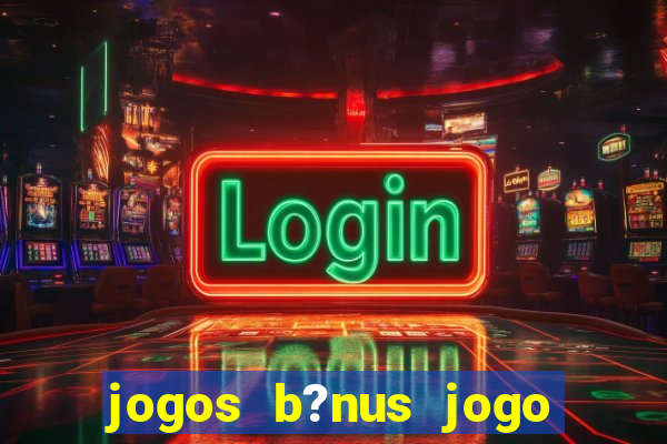 jogos b?nus jogo de dados