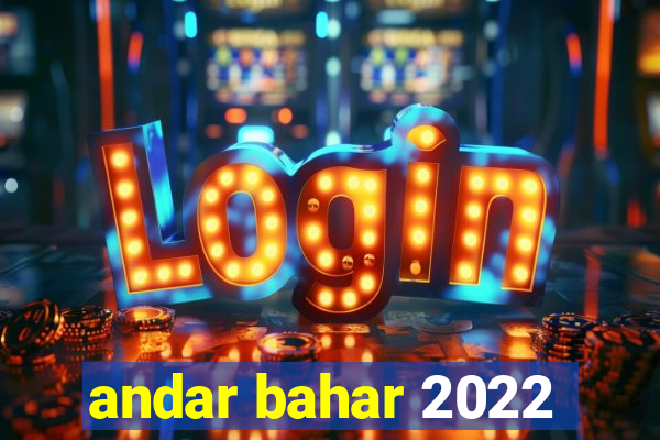 andar bahar 2022