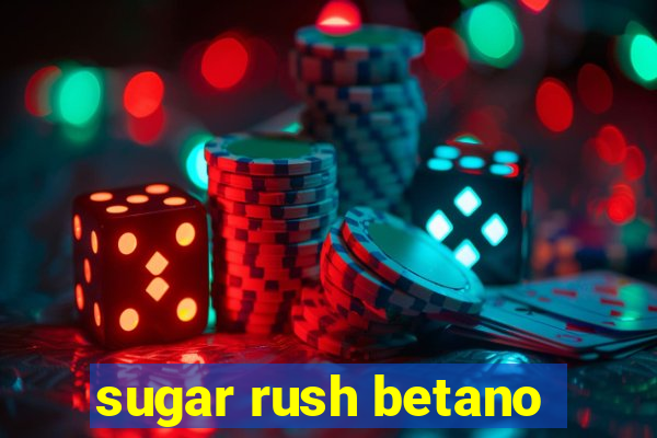 sugar rush betano