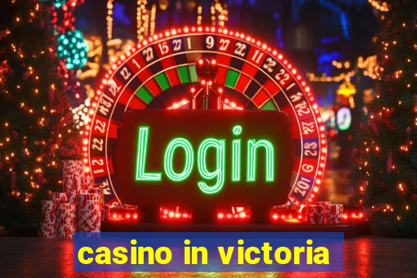 casino in victoria