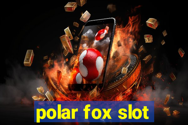 polar fox slot