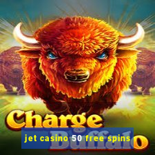 jet casino 50 free spins