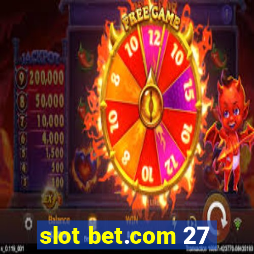 slot bet.com 27