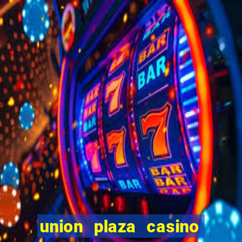 union plaza casino las vegas