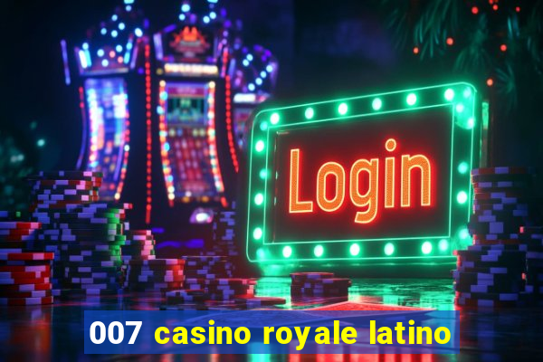 007 casino royale latino