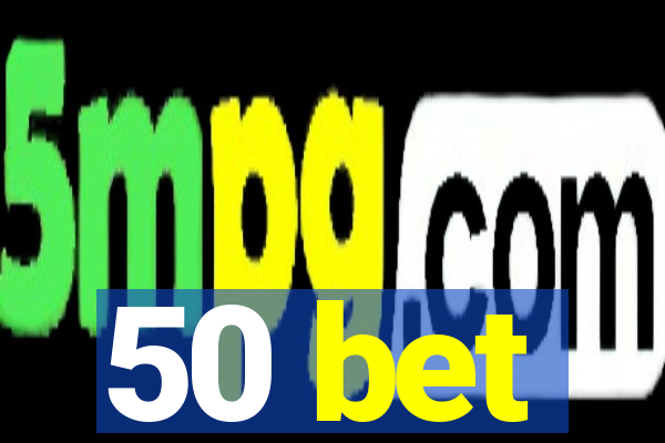 50 bet