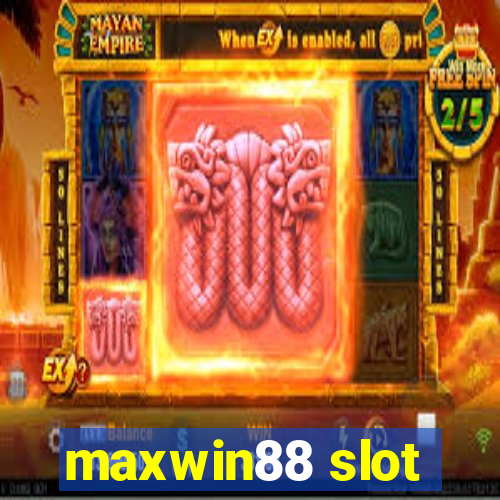 maxwin88 slot