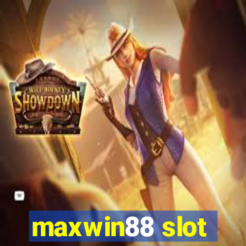 maxwin88 slot