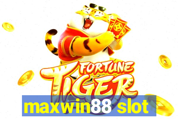 maxwin88 slot