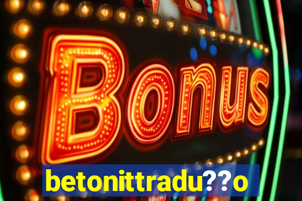 betonittradu??o