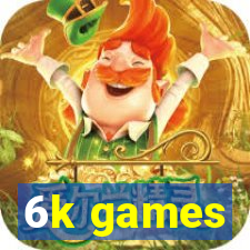 6k games