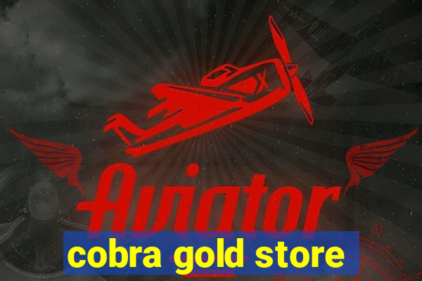 cobra gold store