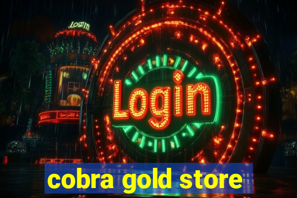 cobra gold store