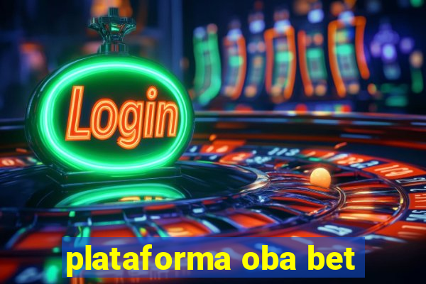 plataforma oba bet