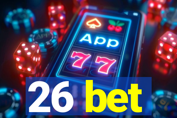 26 bet