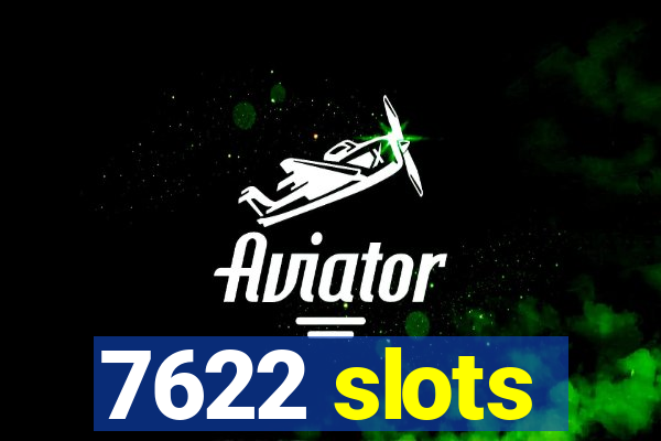 7622 slots