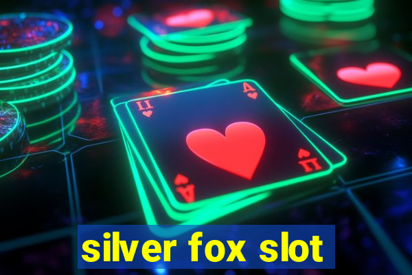 silver fox slot