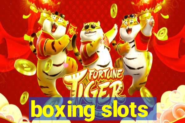 boxing slots