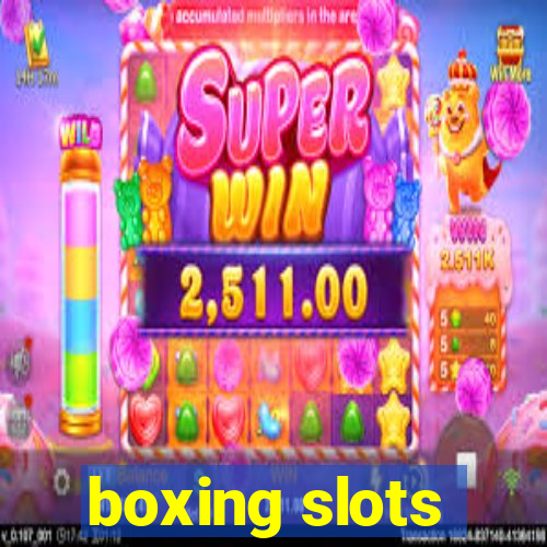 boxing slots