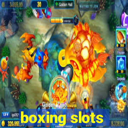 boxing slots