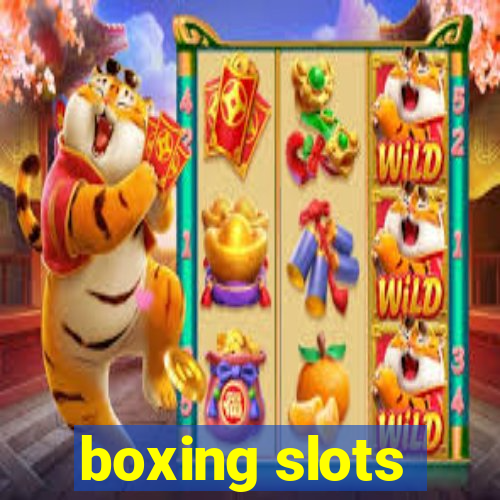 boxing slots