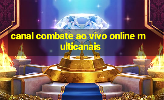 canal combate ao vivo online multicanais