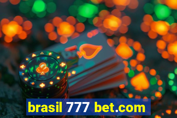 brasil 777 bet.com