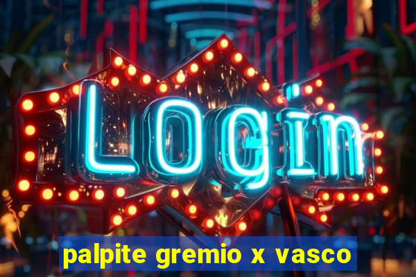 palpite gremio x vasco