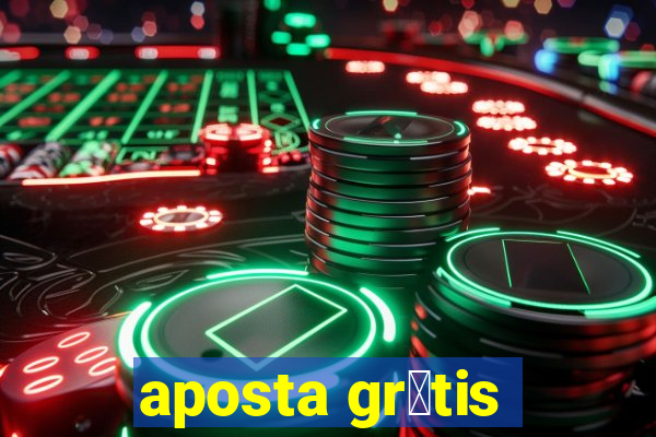 aposta gr谩tis