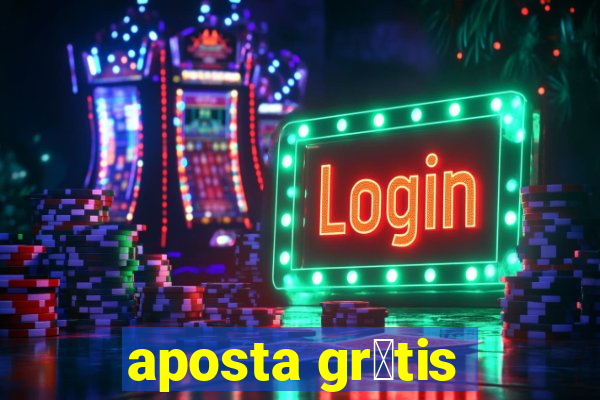 aposta gr谩tis