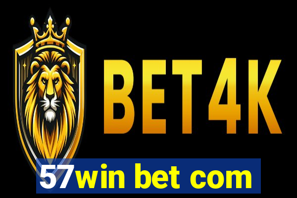 57win bet com