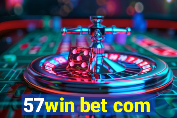 57win bet com